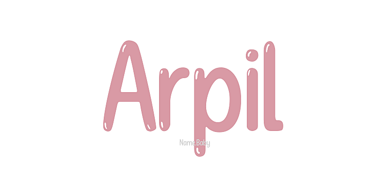 Arpil - Name Meaning and Popularity