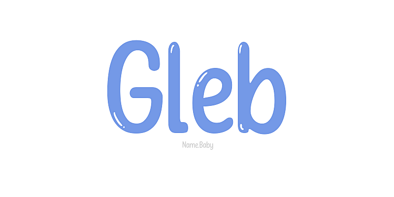 Gleb - Name Meaning and Popularity