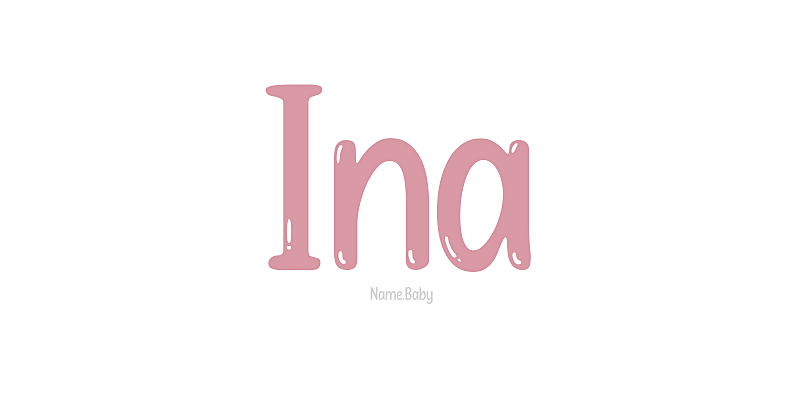 Ina - Name Meaning and Popularity